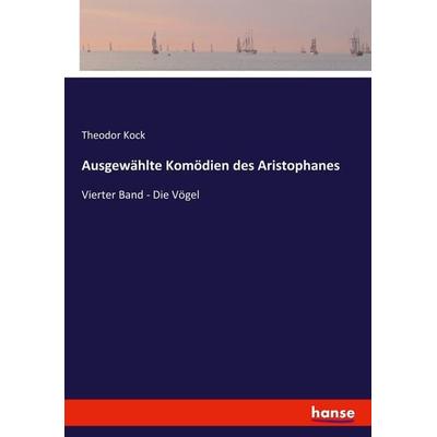 Ausgewählte Komödien des Aristophanes, Taschenbuch von Theodor Kock, Hansebooks, 978-3-7433-5207-0