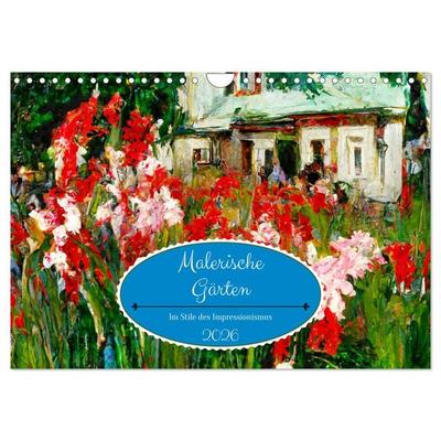 Malerische Gärten - Im Stile des Impressionismus (Wandkalender 2026 DIN A4 quer), CALVENDO Monatskalender