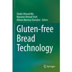 Gluten-free Bread Technology, Fachbücher von Manzoor Ahmad Shah, Shabir Ahmad Mir, Afshan Mumtaz Hamdani