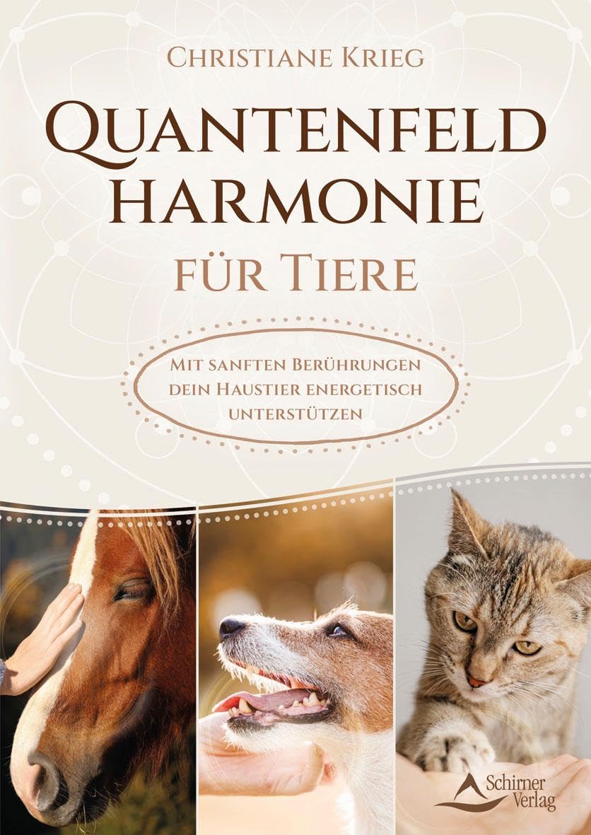 Christiane Krieg - Quantenfeldharmonie für Tiere: Mit sanften Berührungen dein Haustier energetisch unterstützen - Preis vom 18.10.2026 19:22:15 h