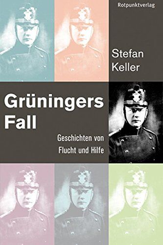 Stefan Keller - Grüningers Fall: Geschichten von Flucht und Hilfe - Preis vom 01.10.2026 17:08:56 h