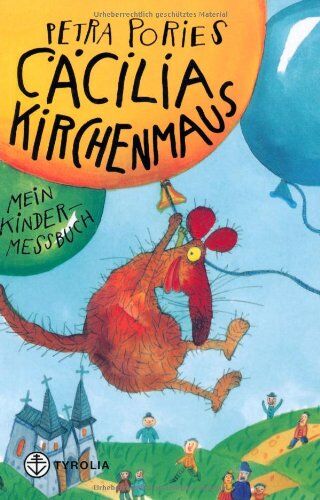 Petra Pories - Cäcilia die Kirchenmaus: Mein Kindermessbuch - Preis vom 16.10.2026 11:41:07 h