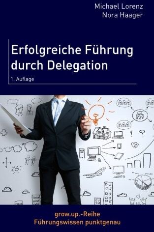 Michael Lorenz - Erfolgreiche F&uuml;hrung durch Delegation - Preis vom 07.10.2026 11:45:10 h