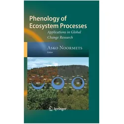 Phenology of Ecosystem Processes, Fachbücher von Asko Noormets