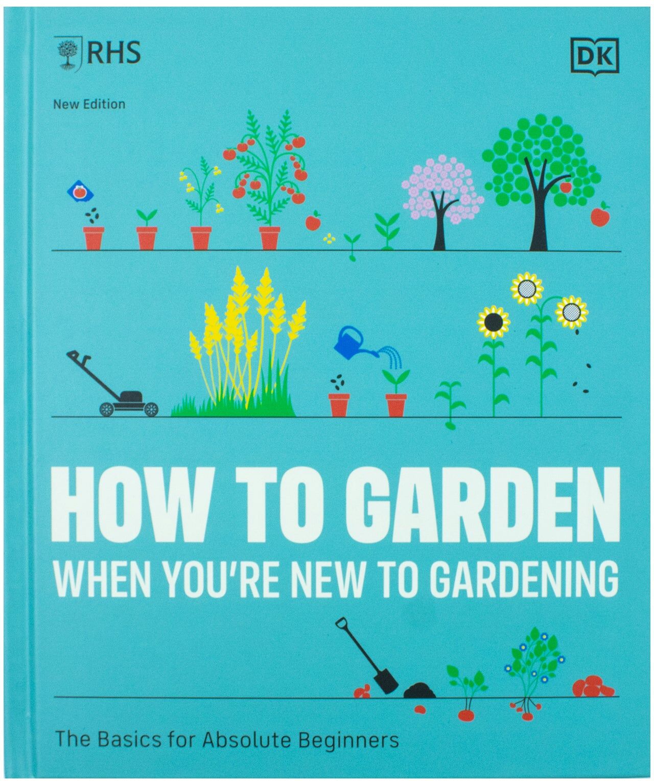 DK RHS How to Garden When You're New to Gardening by The Royal Horticultural Society - Hardback - 256 Page Beginner's Guide - Grow With Confidence