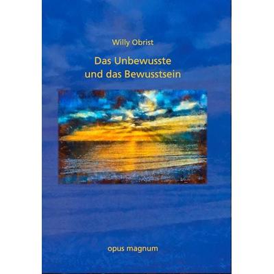 Das Unbewusste und das Bewusstsein, Taschenbuch von Willy Obrist, Opus magnum, 978-3-939322-77-1