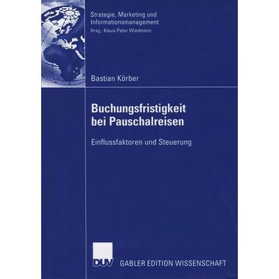 Buchungsfristigkeit bei Pauschalreisen, Taschenbuch von Bastian Körber, Deutscher Universitätsverlag, 978-3-8350-0408-5