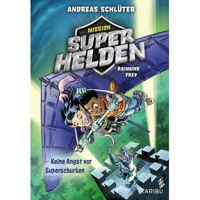Mission Superhelden (Band 3) – Keine Angst vor Superschurken, Gebundene Ausgabe von Andreas Schlüter, Karibu – ein Verlag der Edel Verlagsgruppe,