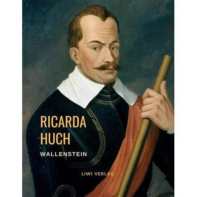 Wallenstein, Taschenbuch von Ricarda Octavia Huch, Liwi Literatur- Und Wissenschaftsverlag, 978-3-96542-369-5