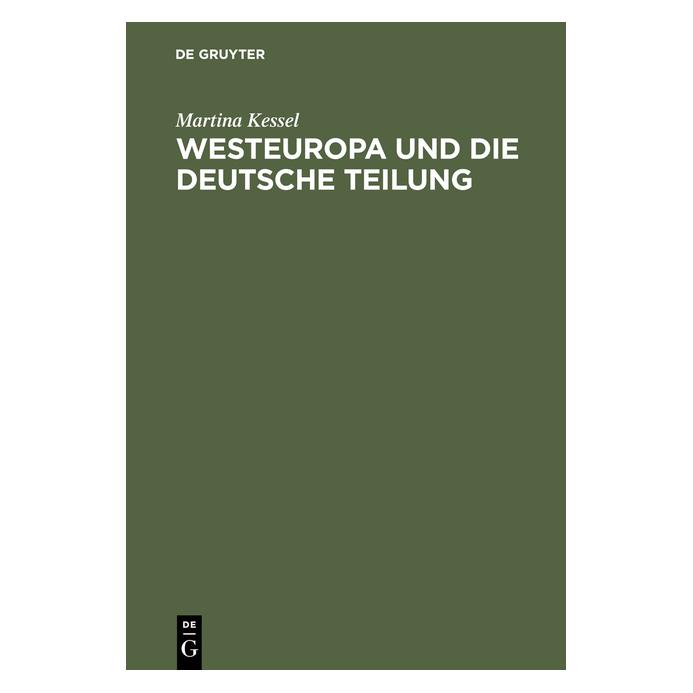 De Gruyter Westeuropa und die deutsche Teilung (Deutsch, Hardcover, Martina Kessel) (7928904)