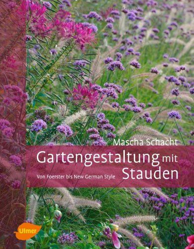 Mascha Schacht - Gartengestaltung mit Stauden: Von Foerster bis New German Style - Preis vom 13.10.2026 19:28:25 h