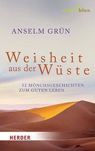 Anselm Grün - Weisheit aus der Wüste: 52 Mönchsgeschichten zum guten Leben - Preis vom 30.09.2026 09:01:18 h