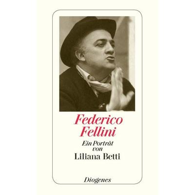 Fellini, Taschenbuch von Liliana Betti, Diogenes Verlag AG, 978-3-257-20769-9