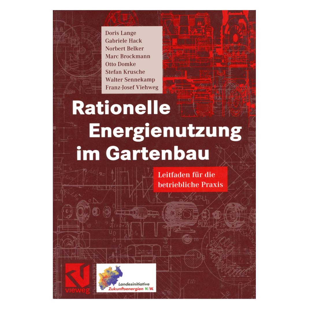 Vieweg & Teubner Rationelle Energienutzung im Gartenbau (Deutsch, Softcover, Doris Lange, Franz-Josef Viehweg, Gabriele Hack, Marc Brockmann, Norbert Belker, Otto Domke, Stefan Krusche, Walter Sennekamp) (7224425)