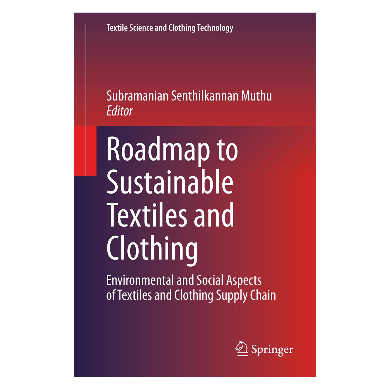 Springer Roadmap to Sustainable Textiles and Clothing (Englisch, Hardcover, Senthilkannan Muthu, Subramanian Senthilkannan Muthu) (71870479)