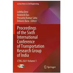 Proceedings of the Sixth International Conference of Transportation Research Group of India, Fachbücher von Animesh Das, Lelitha Devi, Prasanta Kumar Sahu, Debasis Basu