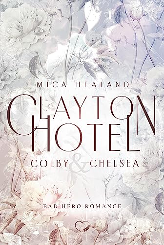 Mica Healand - Clayton Hotel: Colby & Chelsea (Bad Hero Romance) (Claytons 3) - Preis vom 01.10.2026 17:08:56 h