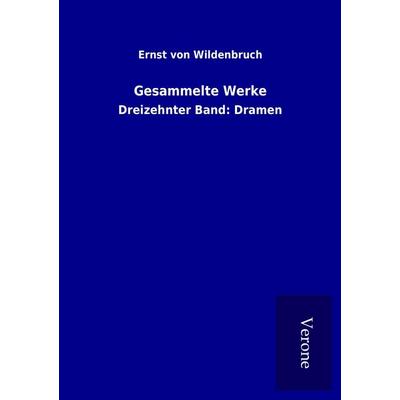 Gesammelte Werke, Taschenbuch von Ernst Wildenbruch, BoD - Books on Demand