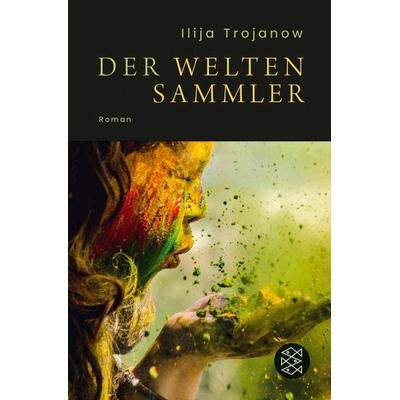 Der Weltensammler, Taschenbuch von Ilija Trojanow, Fischer Taschenbuch Verlag, 978-3-596-70493-4