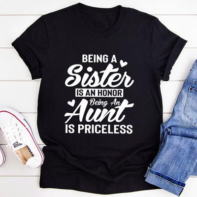 Being A Sister Is An Honor Being An Aunt Is Priceless Black XL