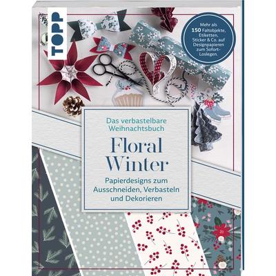 Verbastelbares Weihnachtsbuch: Floral Winter. Papierdesigns zum Ausschneiden, Verbasteln & Dekorieren., Taschenbuch von Louise Lindgrün, Frechverlag