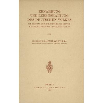 Ernährung und Lebenshaltung Des Deutschen Volkes, Taschenbuch von Carl Tyszka, Springer Berlin, 978-3-642-89469-5