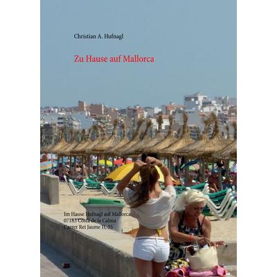 Mallorca genießen, Gebundene Ausgabe von Christian A. Hufnagl, BoD – Books on Demand, 978-3-7347-7670-0