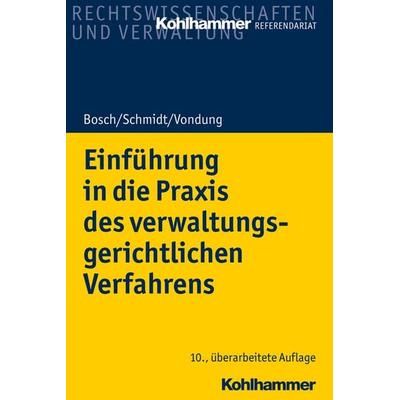 Einführung in die Praxis des verwaltungsgerichtlichen Verfahrens, Taschenbuch von Rolf R. Vondung,Ute Vondung, Kohlhammer, 978-3-17-035176-9