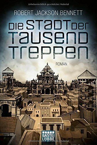 Bennett, Robert Jackson - Die Stadt der Tausend Treppen: Roman (Die göttlichen Städte, Band 1) - Preis vom 18.10.2026 15:28:09 h