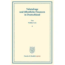 Valutafrage und öffentliche Finanzen in Deutschland., Fachbücher von Walther Lotz