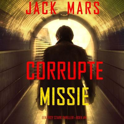 Corrupte Missie (Een Troy Stark Thriller—Boek & 4) - Jack Mars, Audio, 9798341572072