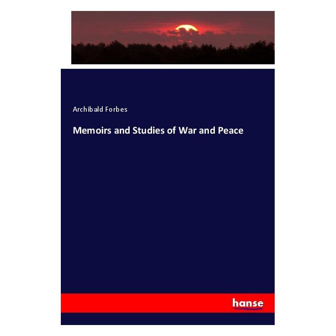 Hansebooks Memoirs and Studies of War and Peace (Englisch, Softcover, Archibald Forbes) (56936101)