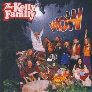The Kelly Family - Wow - Preis vom 08.10.2026 07:26:42 h