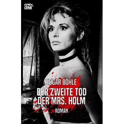 DER ZWEITE TOD DER MRS. HOLM, Taschenbuch von Edgar Bohle, Epubli, 978-3-7541-0007-3