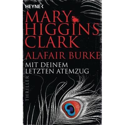 Mit deinem letzten Atemzug, Taschenbuch von Mary Higgins Clark,Alafair Burke, Heyne