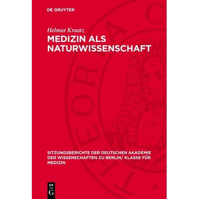 Medizin als Naturwissenschaft, Gebundene Ausgabe von Helmut Kraatz, De Gruyter, 978-3-11-272692-1