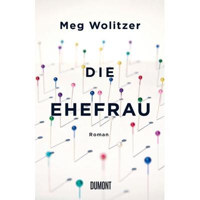 Die Ehefrau, Gebundene Ausgabe von Meg Wolitzer, DuMont Buchverlag