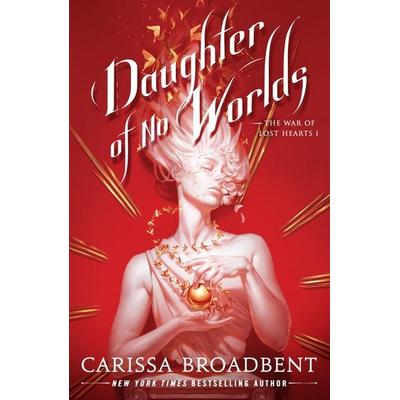 Daughter of No Worlds, Gebundene Ausgabe von Carissa Broadbent, Macmillan US, 978-1-250-40536-4