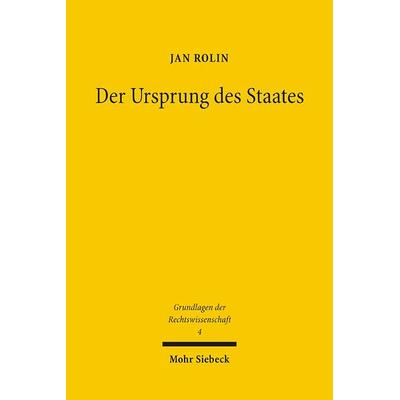 Der Ursprung des Staates, Taschenbuch von Jan Rolin, Mohr Siebeck, 978-3-16-148667-8