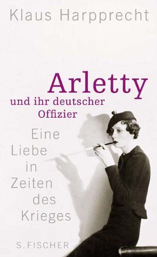 Klaus Harpprecht - Arletty und ihr deutscher Offizier: Eine Liebe in Zeiten des Krieges - Preis vom 13.10.2026 11:25:28 h
