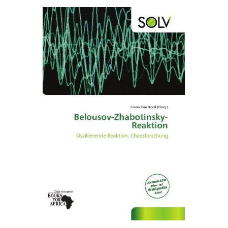 Solv Belousov-Zhabotinsky-Reaktion (Deutsch, Softcover, Erwin Dee Kord) (7506149)