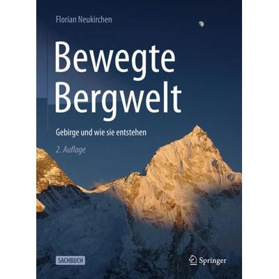 Bewegte Bergwelt, Gebundene Ausgabe von Florian Neukirchen, Springer Berlin, 978-3-662-64837-7