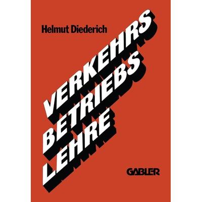 Verkehrsbetriebslehre, Taschenbuch von Helmut Diederich, Betriebswirtschaftlicher Verlag Gabler, 978-3-322-99029-7