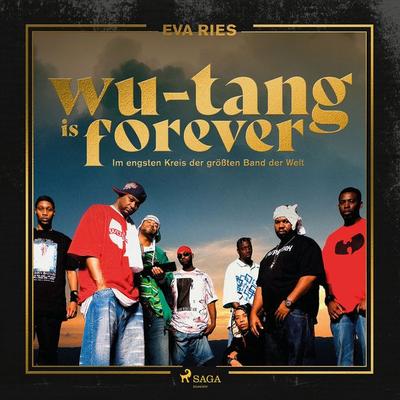 Wu-Tang is forever: Im engsten Kreis der größten Band der Welt - Eva Ries, Audio, 9788728194690