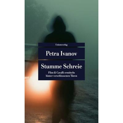 Stumme Schreie, Taschenbuch von Petra Ivanov, Unionsverlag
