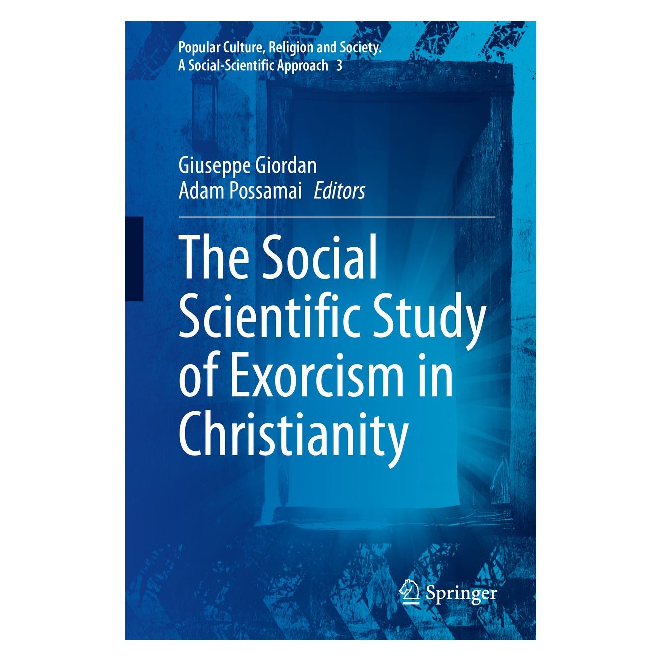 Springer The Social Scientific Study of Exorcism (Englisch, Hardcover, Adam Possamai, Giuseppe Giordan) (9783030431723)
