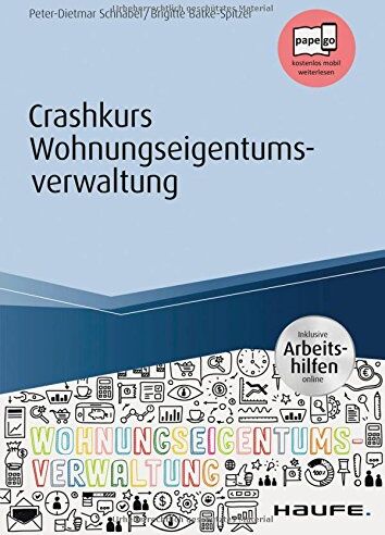 Peter-Dietmar Schnabel - Crashkurs Wohnungseigentumsverwaltung - inkl. Arbeitshilfen online (Haufe Fachbuch) - Preis vom 07.10.2026 11:45:10 h