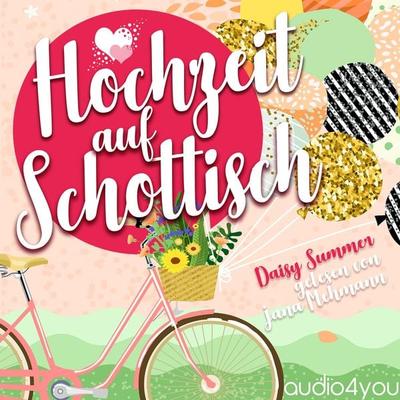 Hochzeit auf Schottisch - Daisy Summer, Audio, 9783910247628