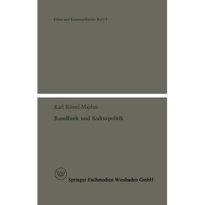 Rundfunk und Kulturpolitik, Taschenbuch von Karl Rössel-Majdan, VS Verlag für Sozialwissenschaften, 978-3-663-01074-6