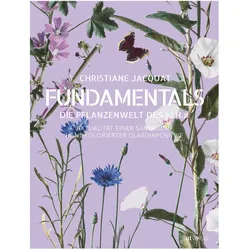 Fundamentals – die Pflanzenwelt des «I.H.», Fachbücher von Christiane, Jacquat, Dr. Christiane Jacquat, Bernhard Schmid, François Bouteau, Pierre Lieutaghi, Michel Chauvet, Nina Bachmann, Christiane Jacquat